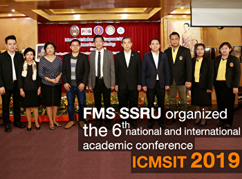 ICMSIT 2019 : วจก.สวนสุนันทา
จัดประชุมวิชาการระดับชาติและนานาชาติ
ครั้งที่ 6